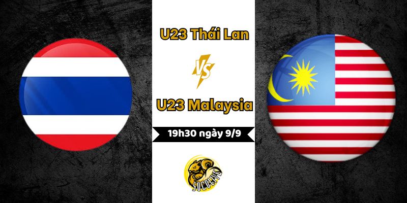 Nhận định bóng đá U23 Thái Lan vs U23 Malaysia, 19h30 ngày 9/9